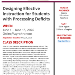 Designing Effective Instruction for Students with Processing Deficits